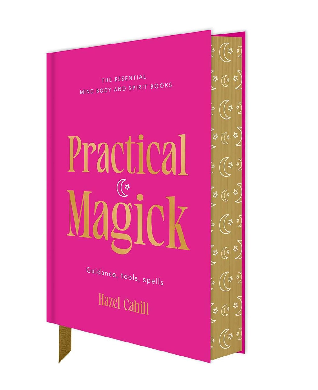 Practical Magick: Guidance, tools, spells by Hazel Cahill