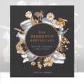 The Hedgerow Apothecary : Recipes, Remedies and Rituals by Christine Iverson