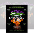 Entangled Life (The Illustrated Edition) by Merlin Sheldrake
