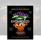 Entangled Life (The Illustrated Edition) by Merlin Sheldrake