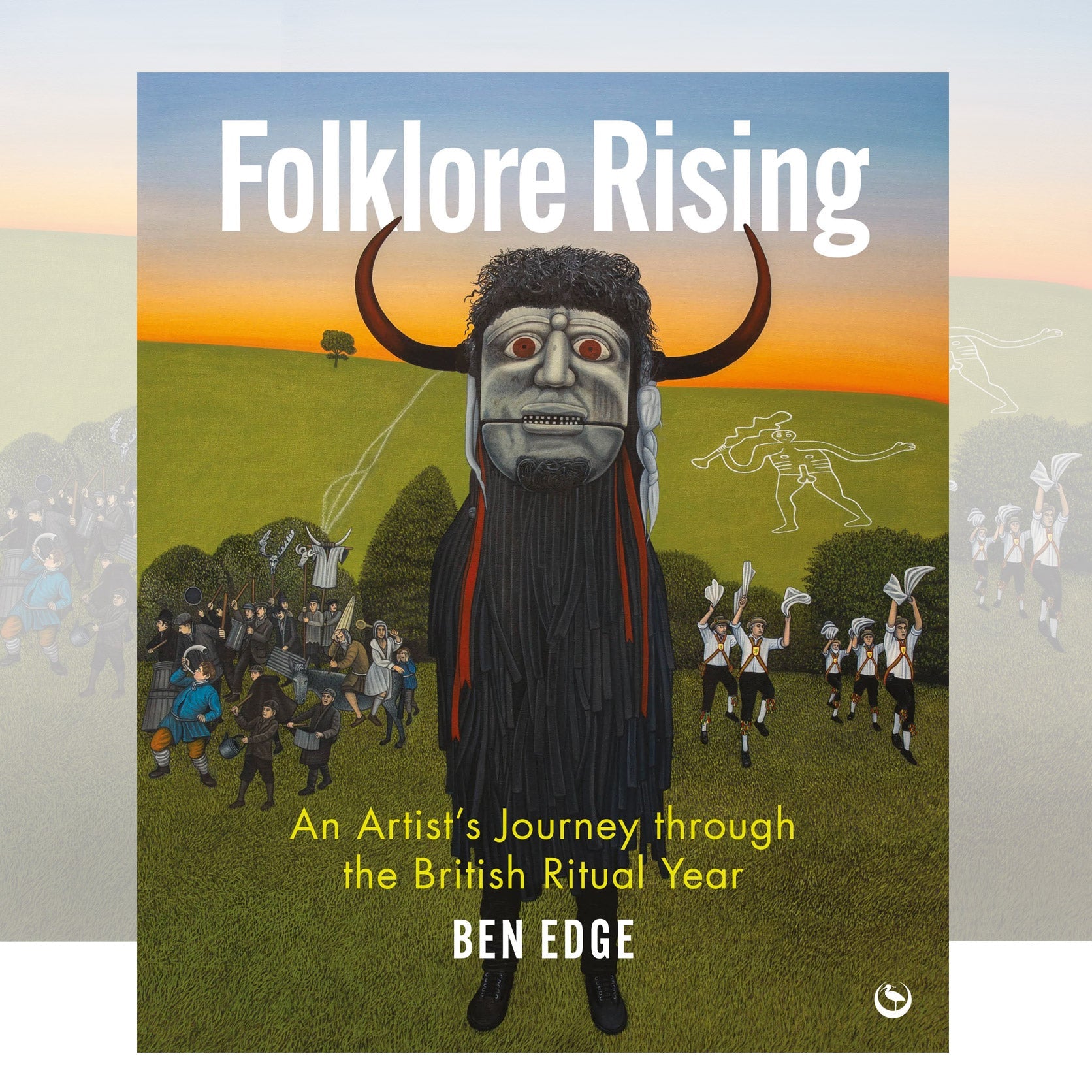 Folklore Rising: An Artist's Journey through the British Ritual Year by Ben Edge