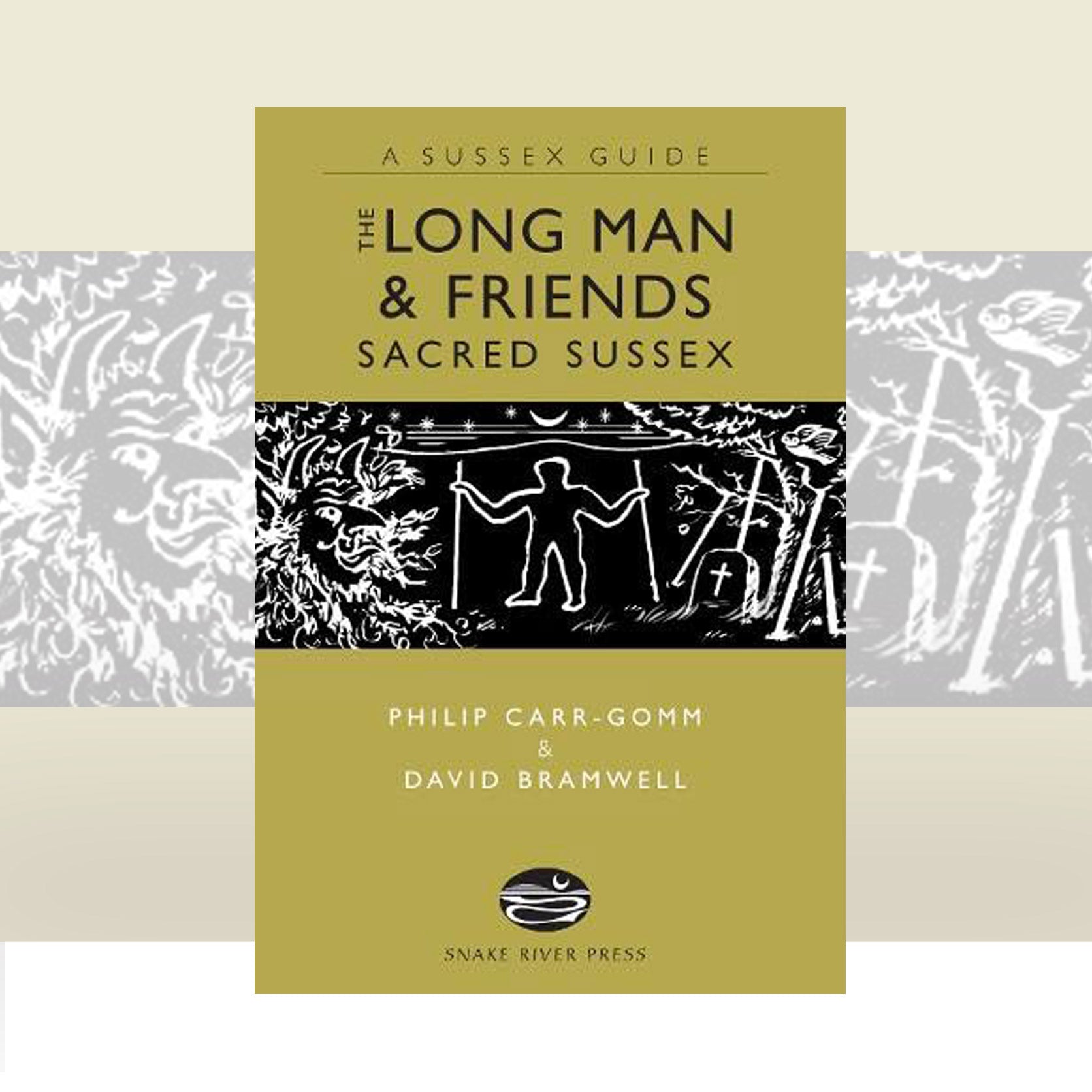 The Long Man and Friends: Sacred Sussex (A Sussex Guide)