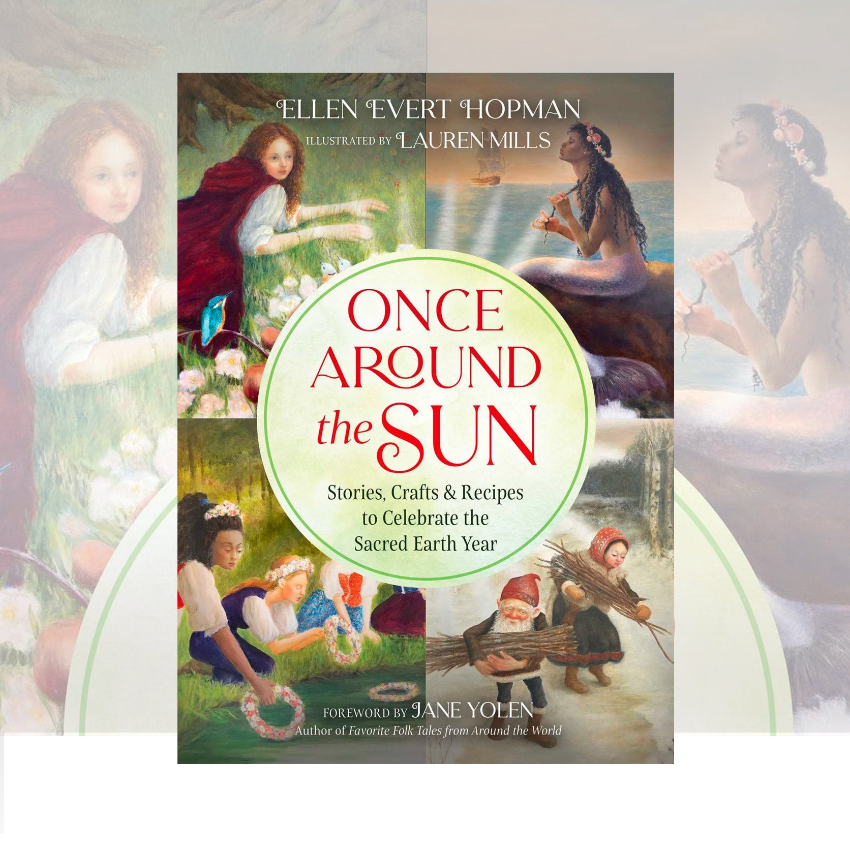 Once Around the Sun: Stories, Crafts, and Recipes to Celebrate the Sacred Earth Year