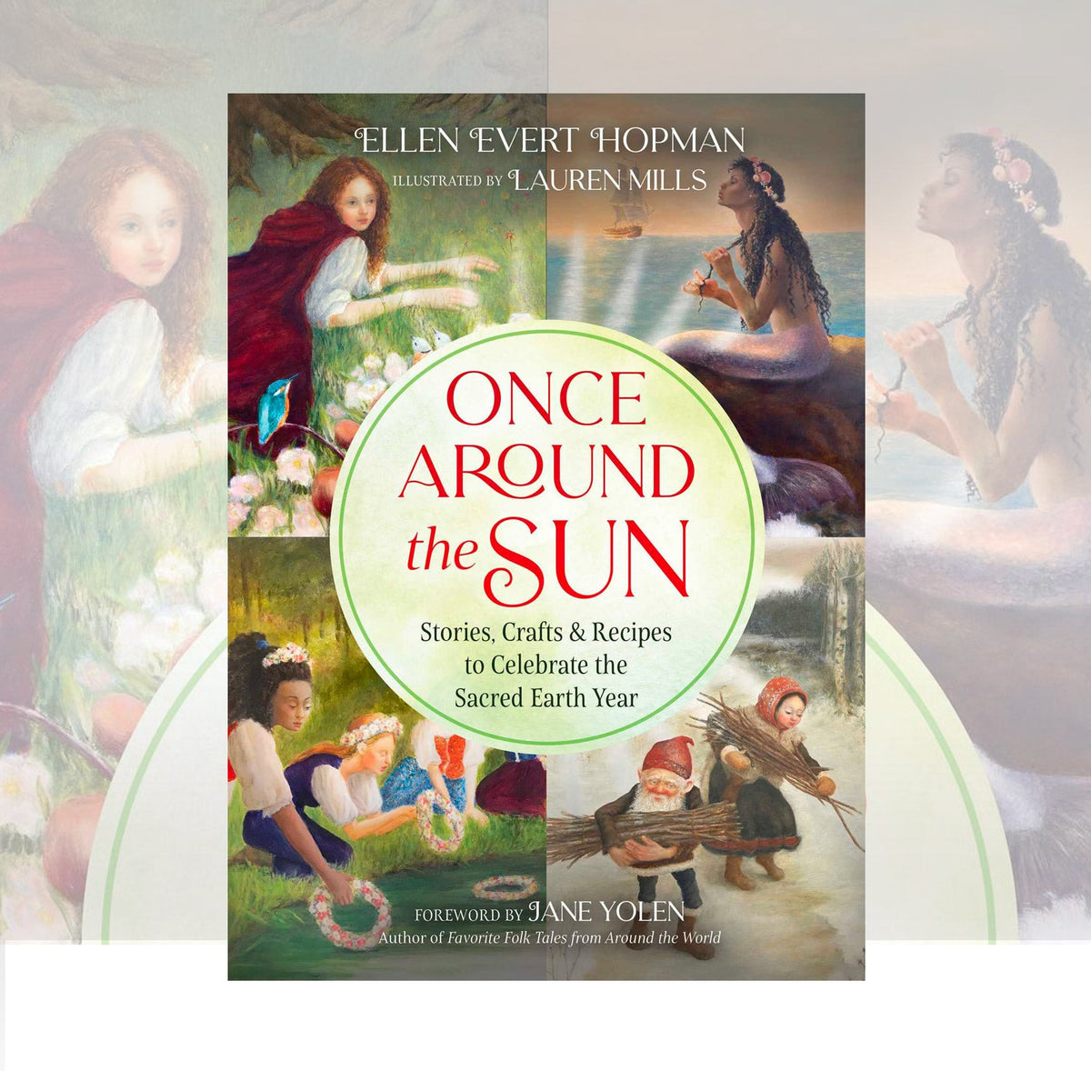 Once Around the Sun: Stories, Crafts, and Recipes to Celebrate the Sacred Earth Year by Ellen Evert Hopman